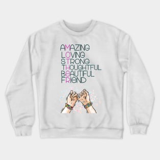 AMAZING, lOVING,Strong, thoughtful, beautiful,friend Inspirational Quote design Crewneck Sweatshirt